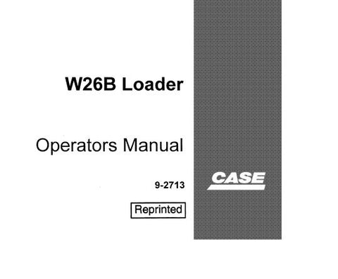 ENHANCE YOUR OPERATIONAL EFFICIENCY WITH THE CASE W26B LOADER OPERATOR’S MANUAL IN PDF FORMAT.