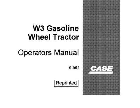 UNLOCK THE FULL POTENTIAL OF YOUR CASE W3 GASOLINE WHEEL TRACTOR WITH OUR COMPREHENSIVE OPERATORS MANUAL IN PDF FORMAT. 