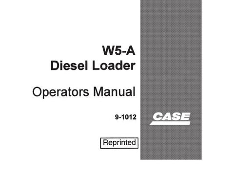 ENHANCE YOUR OPERATIONAL EFFICIENCY WITH THE CASE W5-A DIESEL LOADER OPERATORS MANUAL, NOW AVAILABLE IN A CONVENIENT PDF FORMAT.