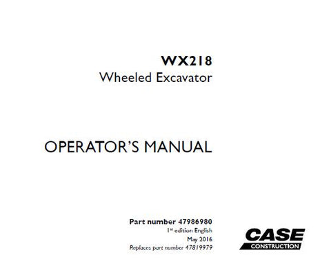 ENHANCE YOUR OPERATIONAL EFFICIENCY WITH THE CASE WX218 WHEELED EXCAVATOR OPERATOR’S MANUAL, AVAILABLE IN A CONVENIENT PDF FORMAT.