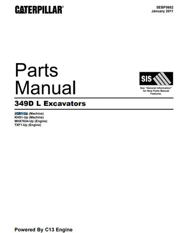 Discover the essential CATERPILLAR 349D L EXCAVATOR PARTS CATALOG MANUAL (SEBP5662) in a convenient PDF format. This comprehensive manual is designed specifically for models JGB1-UP, KHS1-UP, MHX7634, and TXF1-UP, ensuring you have the right information at your fingertips for efficient maintenance and repairs.