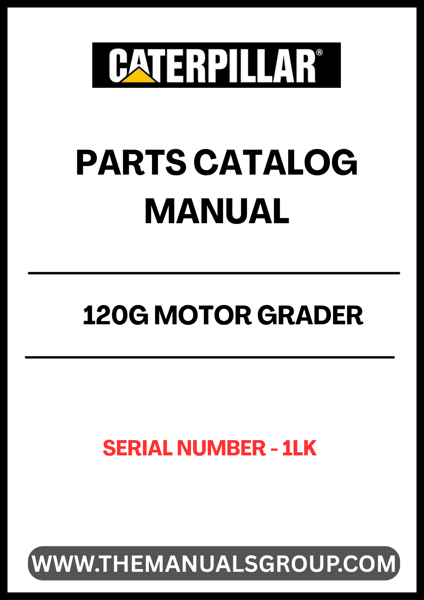 Discover the essential CAT 120G Motor Grader Parts Catalog Manual, specifically designed for serial number 1LK. This comprehensive manual serves as your go-to resource for identifying and sourcing the right parts for your motor grader, ensuring optimal performance and longevity of your equipment.
