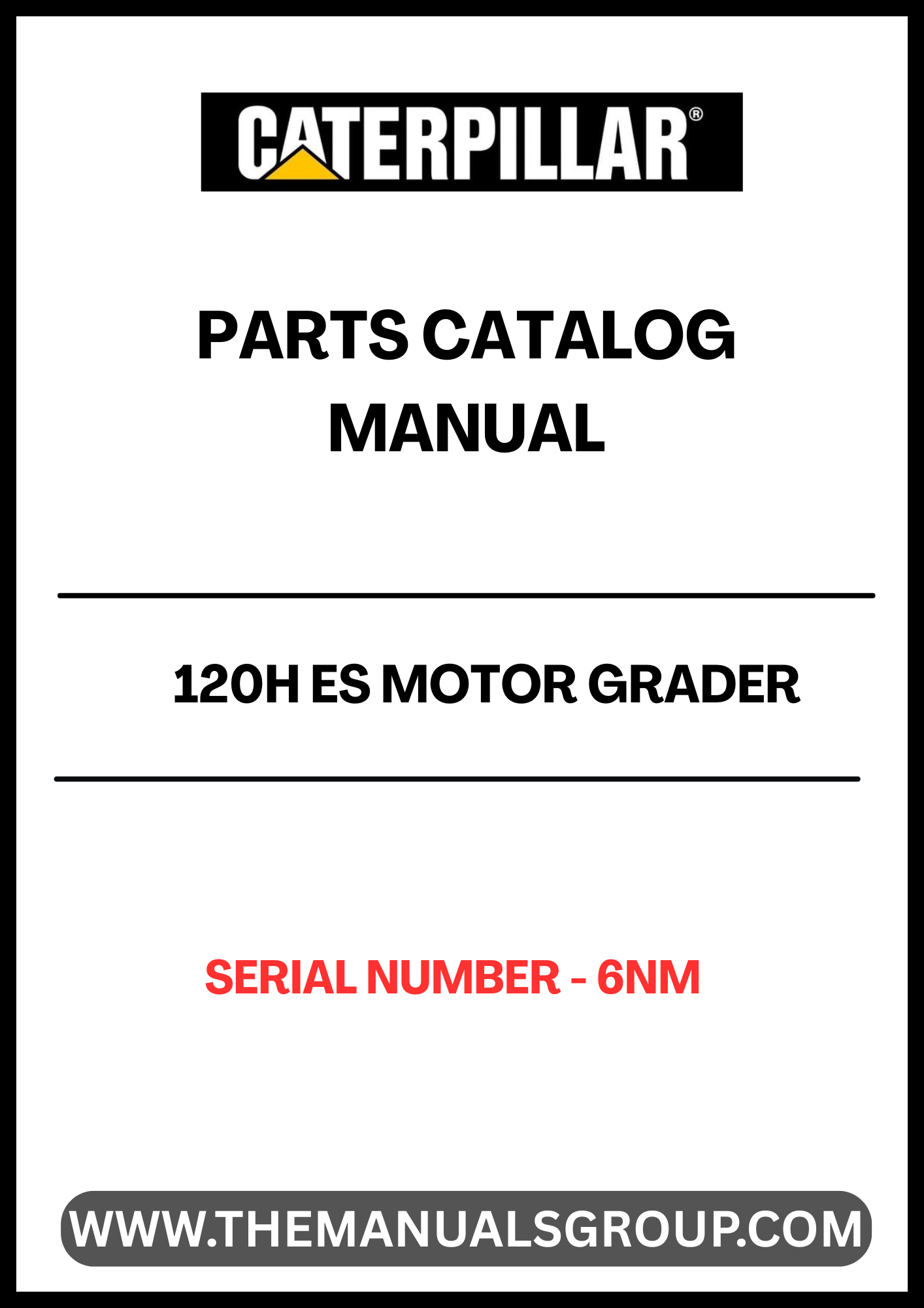 Discover the essential CAT 120H ES Motor Grader Parts Catalog Manual, specifically designed for serial number 6NM. This comprehensive manual is your go-to resource for identifying and sourcing the right parts for your motor grader, ensuring optimal performance and longevity of your equipment.
