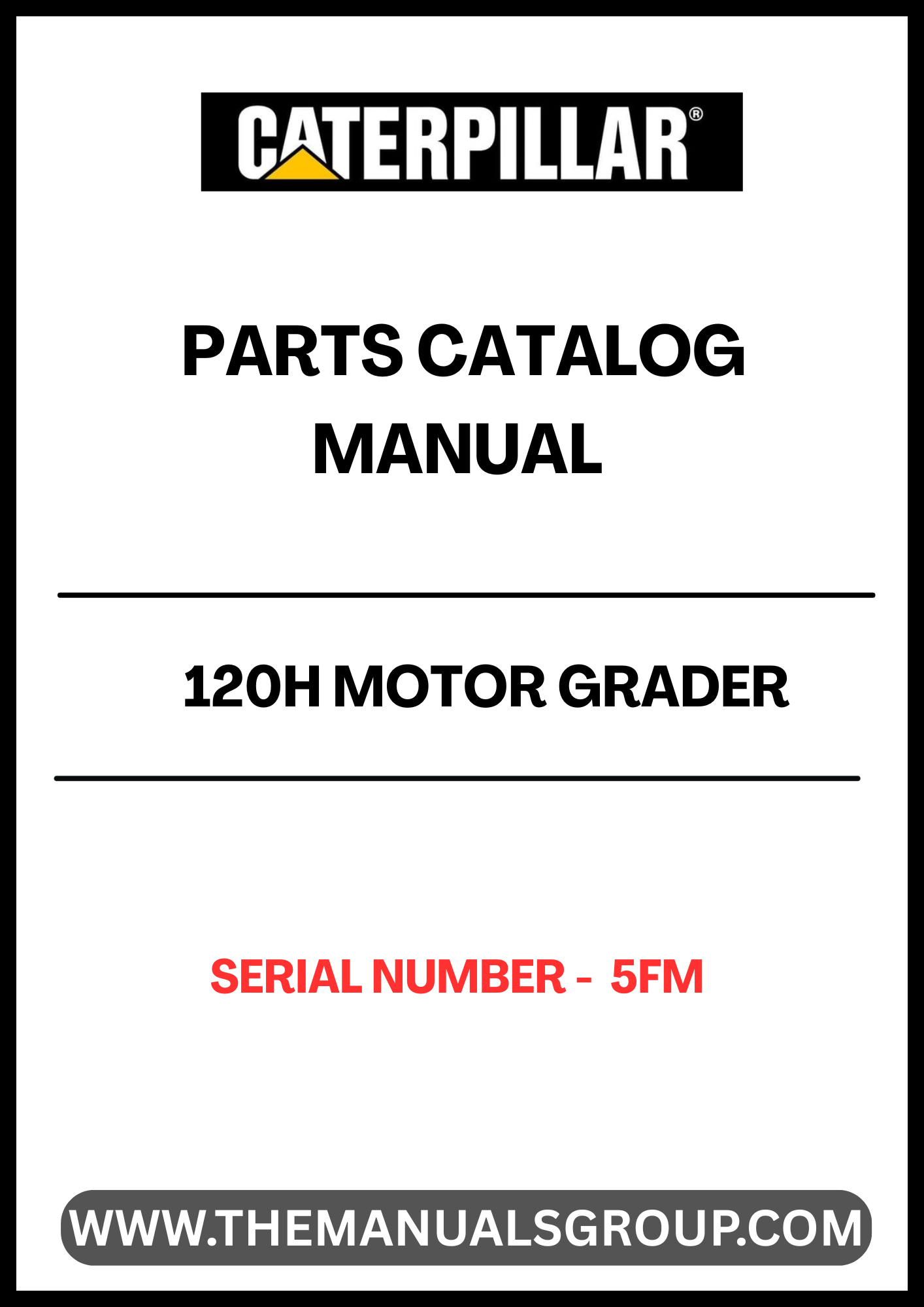 Discover the essential CAT 120H Motor Grader Parts Catalog Manual, specifically designed for serial number 5FM. This comprehensive manual serves as your go-to resource for identifying and sourcing the right parts for your motor grader, ensuring optimal performance and longevity of your equipment.