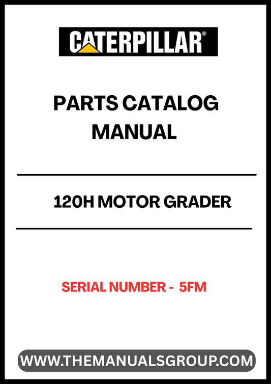 Discover the essential CAT 120H Motor Grader Parts Catalog Manual, specifically designed for serial number 5FM. This comprehensive manual serves as your go-to resource for identifying and sourcing the right parts for your motor grader, ensuring optimal performance and longevity of your equipment.