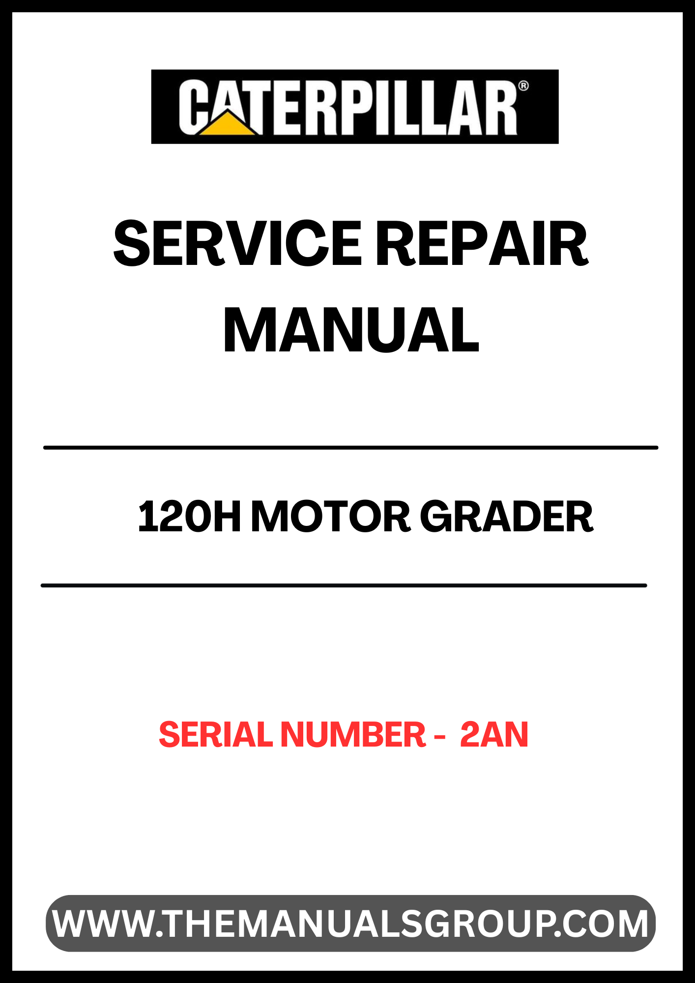 Unlock the full potential of your CAT 120H Motor Grader with our comprehensive Service Repair Manual, specifically designed for serial number 2AN. This manual is an essential resource for both seasoned professionals and DIY enthusiasts, providing detailed instructions and insights to keep your equipment running smoothly.