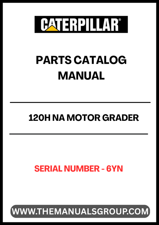 Discover the essential CAT 120H NA Motor Grader Parts Catalog Manual, specifically designed for serial number 6YN. This comprehensive manual serves as a vital resource for operators and technicians, providing detailed information on parts and components to ensure optimal performance and maintenance of your grader.