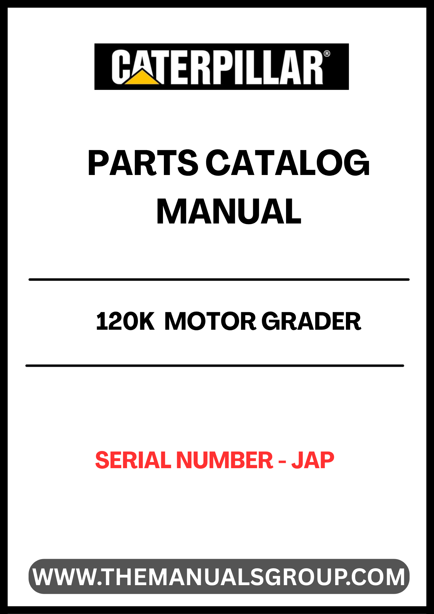 Discover the essential CAT 120K Motor Grader Parts Catalog Manual, specifically designed for serial number JAP. This comprehensive manual is your go-to resource for identifying and sourcing the right parts for your motor grader, ensuring optimal performance and longevity of your equipment.
