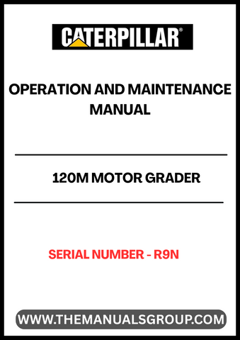 Discover the essential CAT 120M Motor Grader Operation and Maintenance Manual, specifically designed for serial number R9N. This comprehensive guide is your go-to resource for maximizing the performance and longevity of your motor grader. With detailed instructions and expert insights, you can ensure optimal operation and maintenance practices.