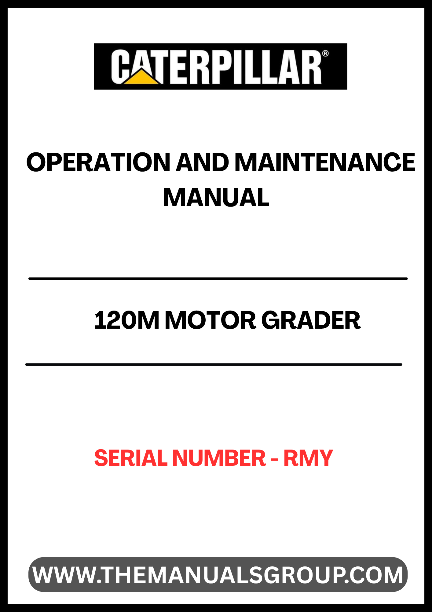  Enhance your operational efficiency with the CAT 120M Motor Grader Operation and Maintenance Manual. This comprehensive guide is specifically designed for the RMY serial number series, providing you with essential insights into the optimal use and upkeep of your equipment.