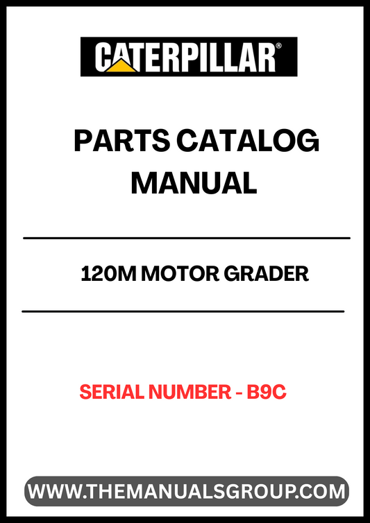 Discover the essential CAT 120M Motor Grader Parts Catalog Manual, designed specifically for serial number B9C. This comprehensive manual is your go-to resource for identifying and sourcing the right parts for your motor grader, ensuring optimal performance and longevity of your equipment.