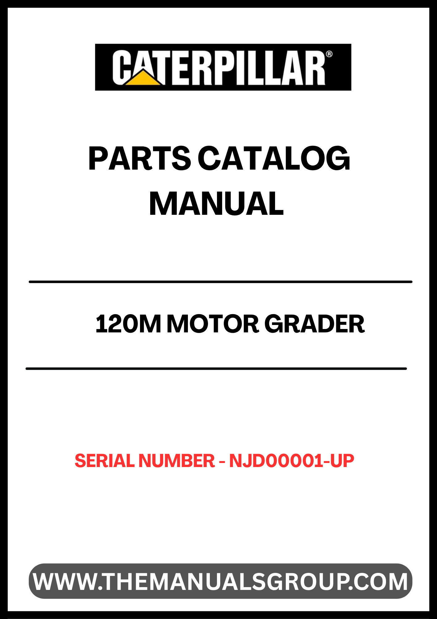 Discover the essential CAT 120M Motor Grader Parts Catalog Manual, specifically designed for models with serial number NJD00001 and above. This comprehensive manual is your go-to resource for understanding the intricate components of your grader, ensuring you have the right parts at your fingertips for efficient maintenance and repairs.