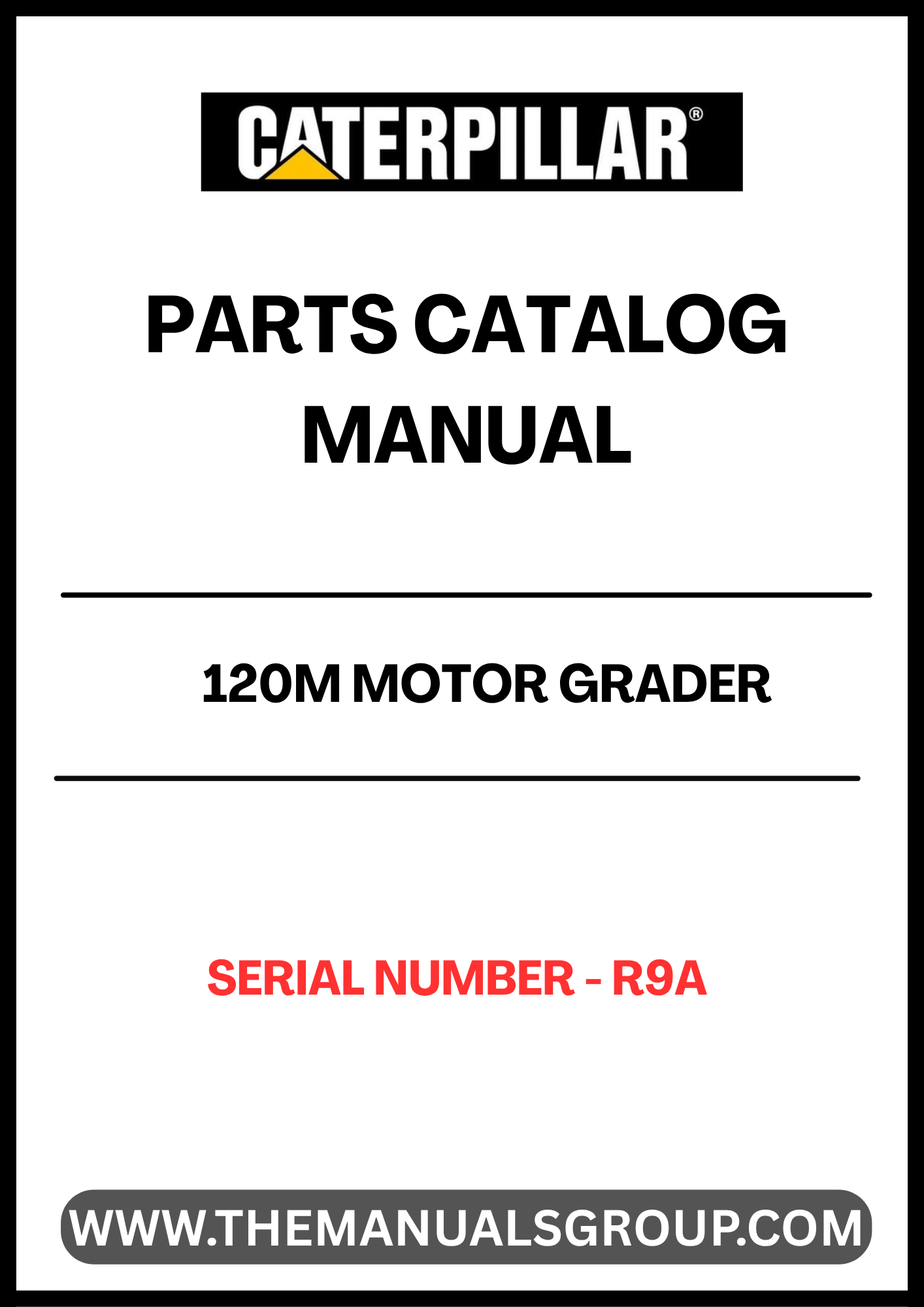 Discover the essential CAT 120M Motor Grader Parts Catalog Manual, specifically designed for serial number R9A. This comprehensive manual is your go-to resource for identifying and sourcing the right parts for your motor grader, ensuring optimal performance and longevity of your equipment.
