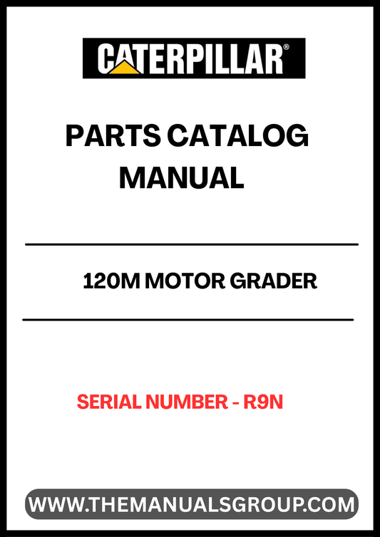 Discover the essential CAT 120M Motor Grader Parts Catalog Manual, designed specifically for serial number R9N. This comprehensive manual is your go-to resource for identifying and sourcing the right parts for your motor grader, ensuring optimal performance and longevity of your equipment.