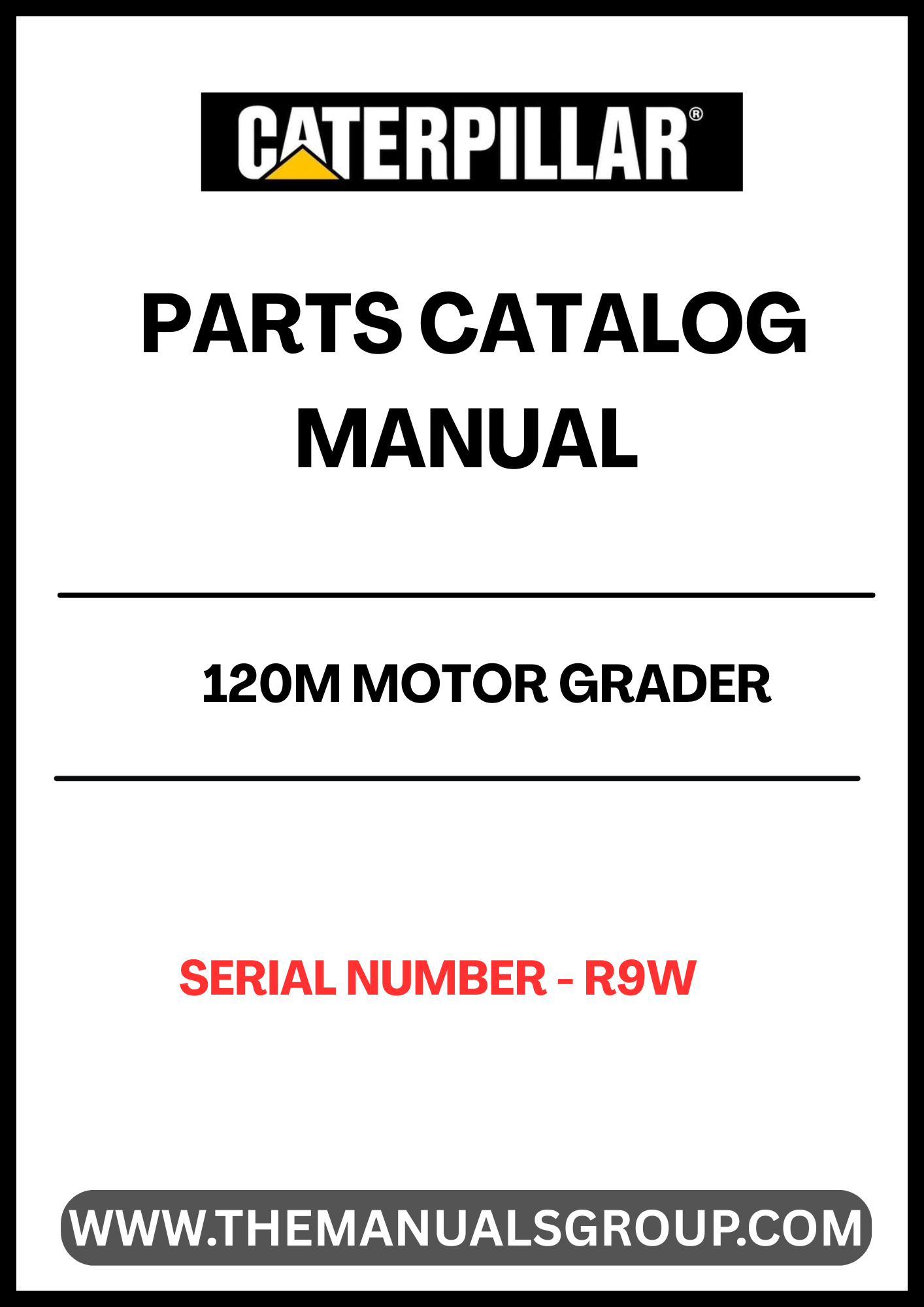 Discover the essential CAT 120M Motor Grader Parts Catalog Manual, designed specifically for serial number R9W. This comprehensive manual is your go-to resource for identifying and sourcing the right parts for your motor grader, ensuring optimal performance and longevity of your equipment.