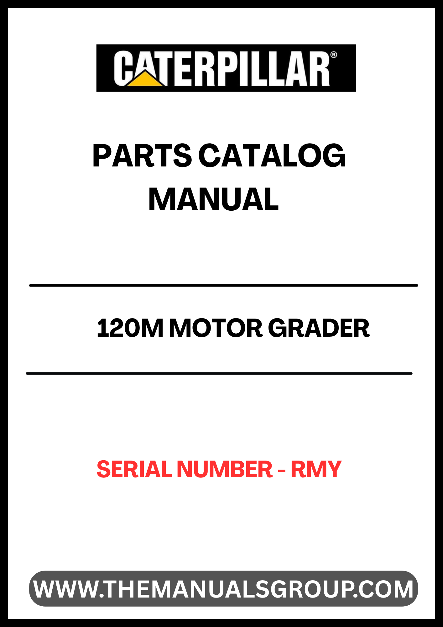 Discover the essential CAT 120M Motor Grader Parts Catalog Manual, specifically designed for serial number RMY. This comprehensive manual is your go-to resource for identifying and sourcing the right parts for your motor grader, ensuring optimal performance and longevity of your equipment.