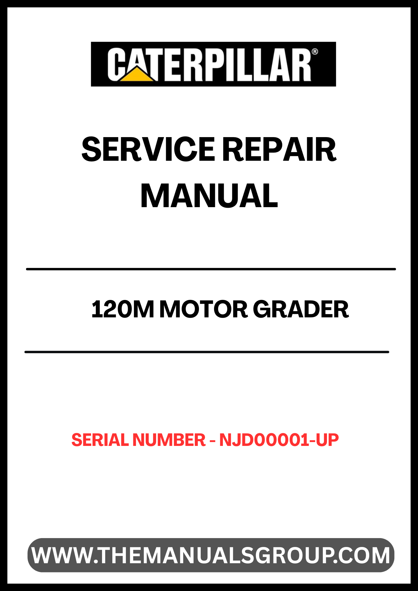 Unlock the full potential of your CAT 120M Motor Grader with the comprehensive Service Repair Manual, specifically designed for models with serial number NJD00001 and up. This manual is an essential resource for maintenance and repair, ensuring your equipment operates at peak performance.