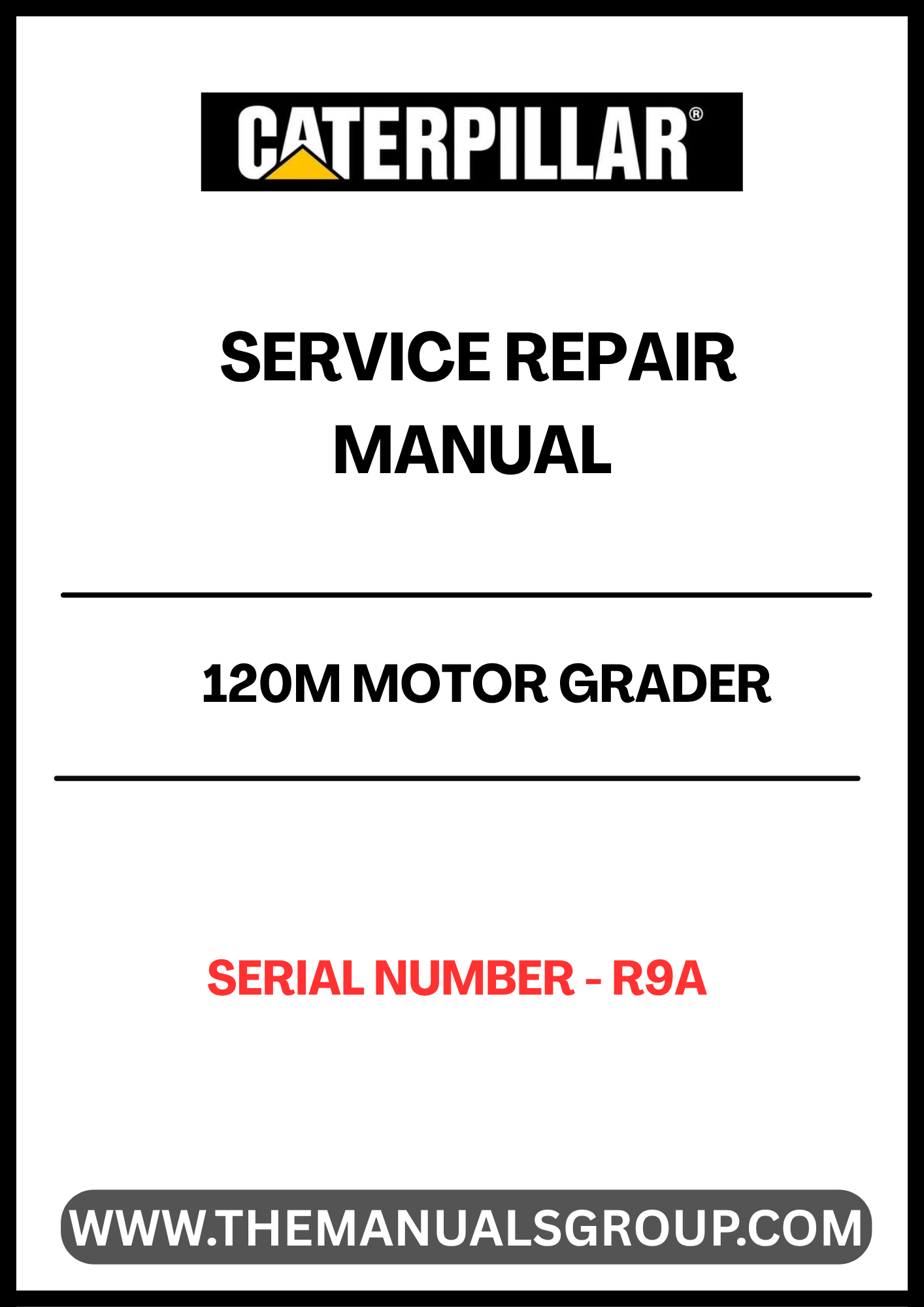  Enhance your maintenance capabilities with the CAT 120M Motor Grader Service Repair Manual, specifically designed for serial number R9A. This comprehensive guide provides detailed instructions and diagrams, ensuring you have the right information at your fingertips to keep your equipment running smoothly.