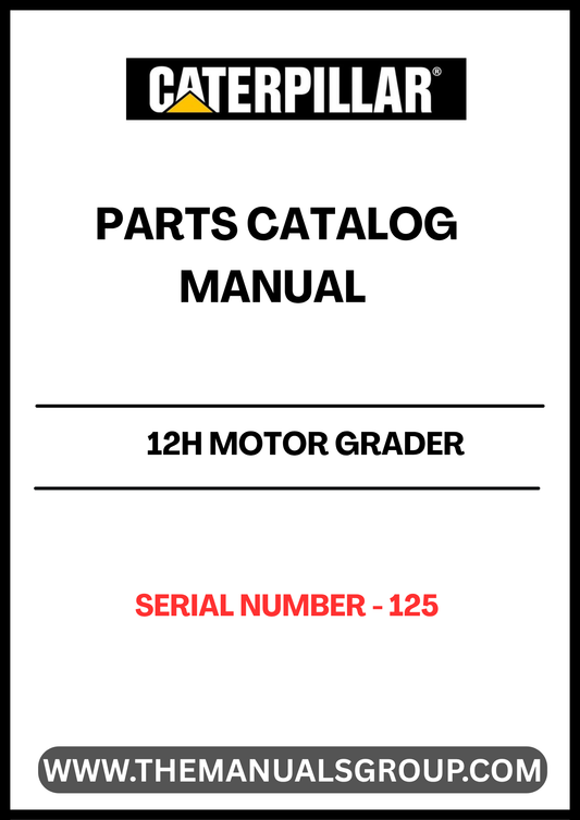Discover the essential CAT 12H Motor Grader Parts Catalog Manual, specifically designed for serial number 125. This comprehensive manual serves as your go-to resource for identifying and sourcing the right parts for your motor grader, ensuring optimal performance and longevity of your equipment.