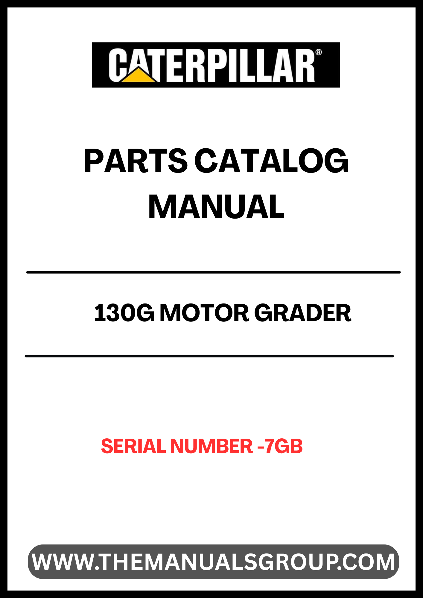 Discover the essential CAT 130G Motor Grader Parts Catalog Manual, specifically designed for serial number -7GB. This comprehensive manual serves as your go-to resource for identifying and sourcing the right parts for your motor grader, ensuring optimal performance and longevity of your equipment.