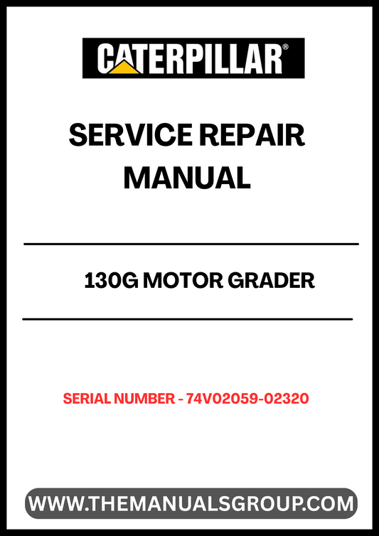 Unlock the full potential of your CAT 130G Motor Grader with our comprehensive Service Repair Manual, specifically designed for serial numbers 74V02059-02320 and powered by the reliable 3304 engine. This manual is an essential resource for both seasoned professionals and DIY enthusiasts, providing detailed instructions and insights to keep your equipment running smoothly.