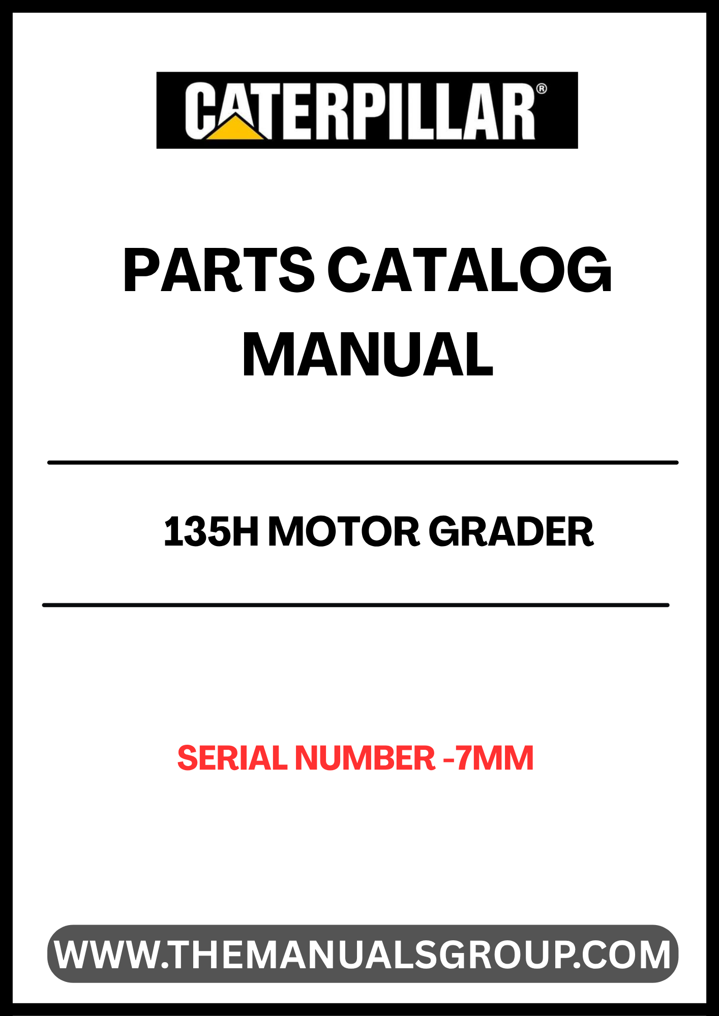 Discover the essential CAT 135H Motor Grader Parts Catalog Manual, specifically designed for serial numbers up to 7MM. This comprehensive manual is your go-to resource for identifying and sourcing the right parts for your grader, ensuring optimal performance and longevity of your equipment.