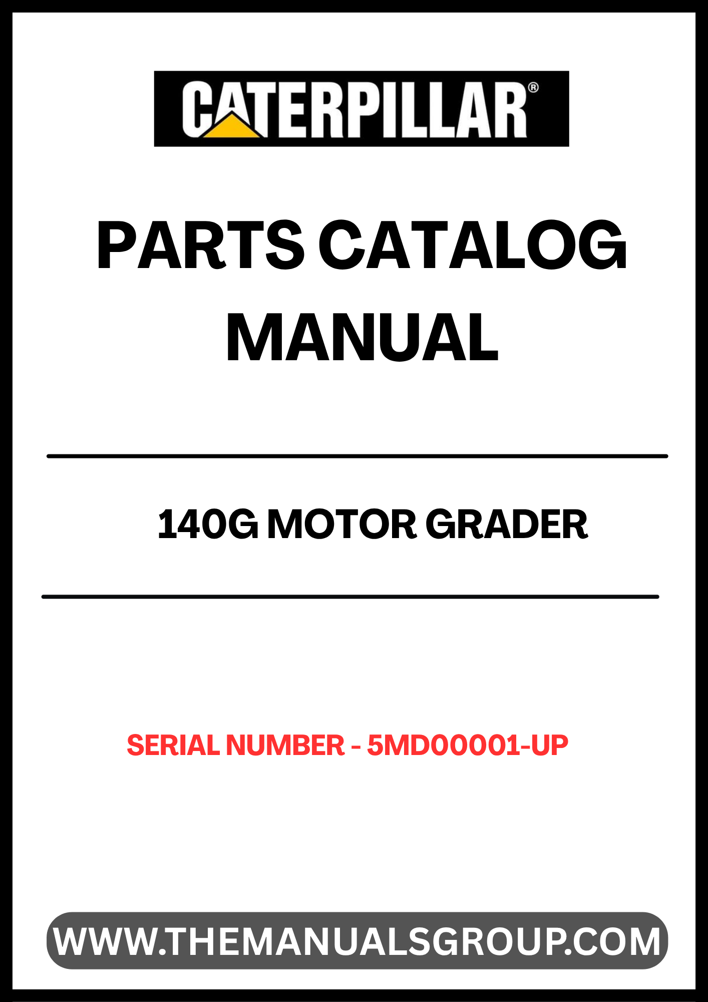 Discover the essential CAT 140G Motor Grader Parts Catalog Manual, specifically designed for models with serial number 5MD00001 and up, powered by the reliable 3306 engine. This comprehensive manual is your go-to resource for identifying and sourcing the right parts for your grader, ensuring optimal performance and longevity.