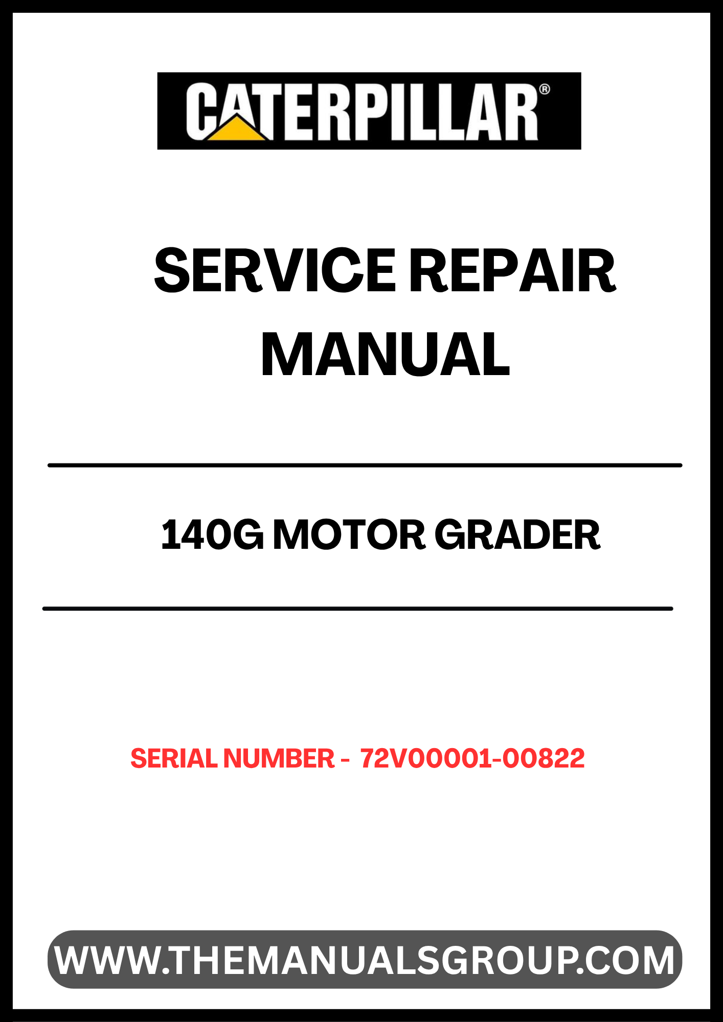 Unlock the full potential of your CAT 140G Motor Grader with our comprehensive Service Repair Manual, specifically designed for serial numbers 72V00001-00822. This manual is an essential resource for both seasoned professionals and DIY enthusiasts, providing detailed instructions and insights to keep your equipment running smoothly.