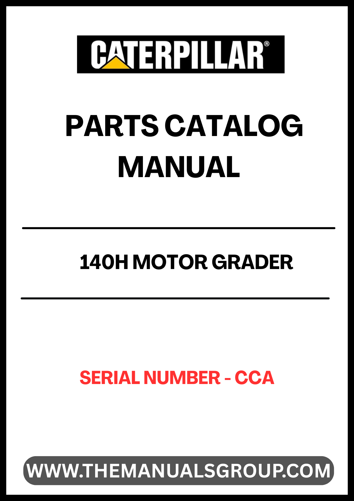 Discover the essential CAT 140H Motor Grader Parts Catalog Manual, specifically designed for serial number CCAP. This comprehensive manual is your go-to resource for identifying and sourcing the right parts for your motor grader, ensuring optimal performance and longevity of your equipment.