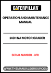 Discover the essential CAT 140H NA Motor Grader Operation and Maintenance Manual, designed specifically for serial number 3FR. This comprehensive guide is your go-to resource for understanding the intricacies of your motor grader, ensuring optimal performance and longevity.
