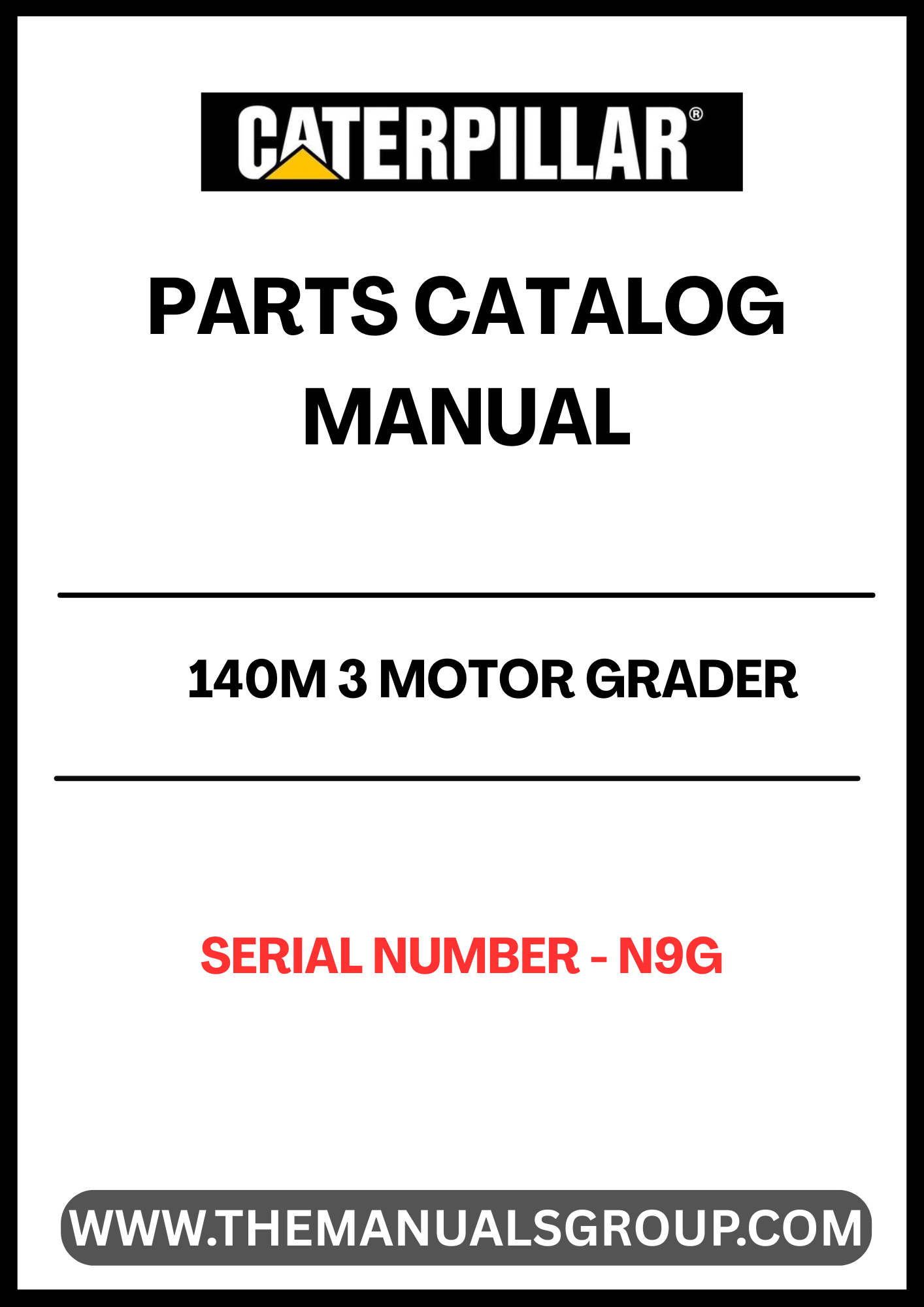 Discover the essential CAT 140M 3 Motor Grader Parts Catalog Manual, designed specifically for serial number N9G. This comprehensive manual is your go-to resource for identifying and sourcing the right parts for your motor grader, ensuring optimal performance and longevity of your equipment.