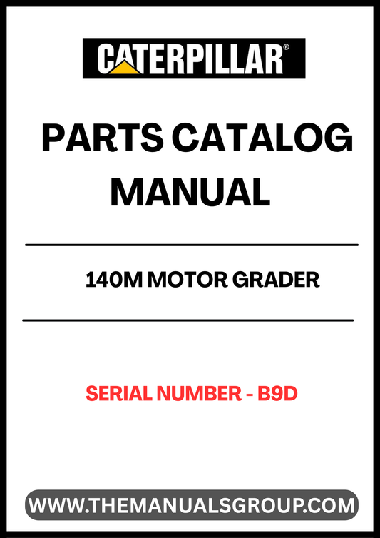 Discover the essential CAT 140M Motor Grader Parts Catalog Manual, designed specifically for serial number B9D. This comprehensive manual is your go-to resource for identifying and sourcing the right parts for your motor grader, ensuring optimal performance and longevity of your equipment.