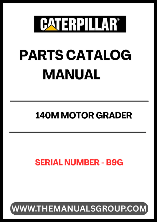 Discover the essential CAT 140M Motor Grader Parts Catalog Manual, designed specifically for serial number B9G. This comprehensive manual is your go-to resource for identifying and sourcing the right parts for your motor grader, ensuring optimal performance and longevity of your equipment.