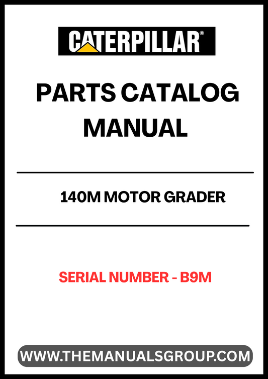 Enhance your maintenance and repair capabilities with the CAT 140M Motor Grader Parts Catalog Manual. This comprehensive guide is specifically designed for serial number B9M, ensuring you have the most accurate and relevant information at your fingertips.