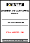 Enhance the performance and longevity of your CAT 140 Motor Grader with the comprehensive Operation and Maintenance Manual. This essential guide is tailored specifically for serial number ENH, ensuring that you have the most relevant information at your fingertips.