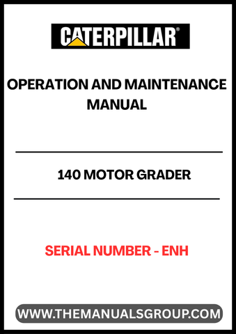 Enhance the performance and longevity of your CAT 140 Motor Grader with the comprehensive Operation and Maintenance Manual. This essential guide is tailored specifically for serial number ENH, ensuring that you have the most relevant information at your fingertips.