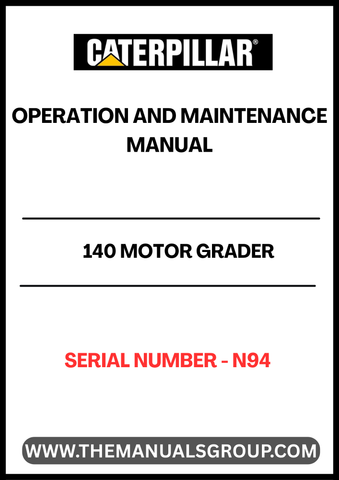 Enhance your operational efficiency with the CAT 140 Motor Grader Operation and Maintenance Manual. This comprehensive guide is specifically designed for serial number N94, providing detailed instructions and insights to ensure optimal performance of your equipment.