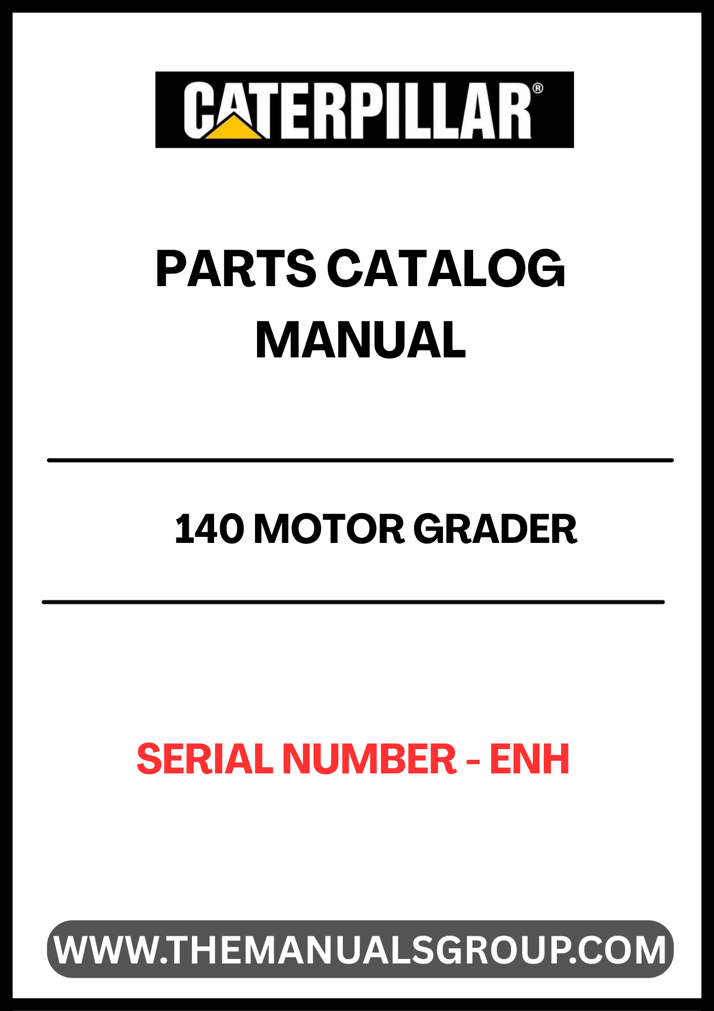 Discover the essential CAT 140 Motor Grader Parts Catalog Manual, specifically designed for serial number ENH. This comprehensive guide is an invaluable resource for operators and technicians, providing detailed information on parts and components to ensure optimal performance and maintenance of your motor grader.