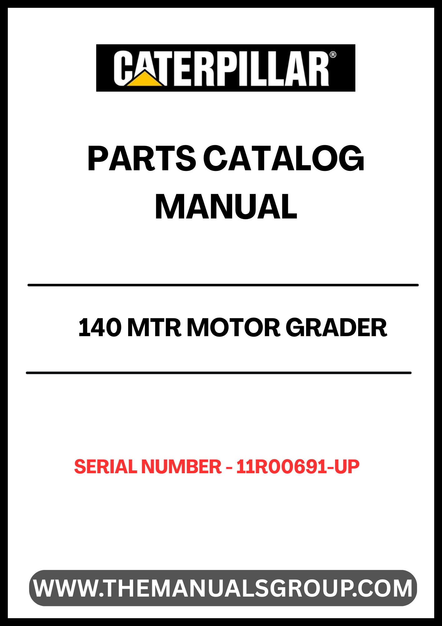 Discover the essential CAT 140 MTR Motor Grader Parts Catalog Manual, specifically designed for serial numbers 11R00691 and up. This comprehensive manual is your go-to resource for identifying and sourcing the right parts for your motor grader, ensuring optimal performance and longevity.