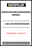 Discover the essential CAT 143H and 140H Motor Grader Operation and Maintenance Manual, designed specifically for models with serial numbers 1AL00001 and up, powered by the reliable 3306 engine. This comprehensive guide is your go-to resource for understanding the intricacies of your motor grader, ensuring optimal performance and longevity.