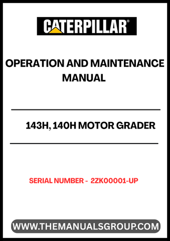 Enhance the performance and longevity of your CAT 143H and 140H Motor Grader with the comprehensive Operation and Maintenance Manual. Designed specifically for serial numbers 2ZK00001 and up, this manual provides essential insights into the operation of your machine powered by the reliable 3306 engine.