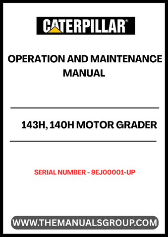Unlock the full potential of your CAT 143H and 140H Motor Grader with the comprehensive Operation and Maintenance Manual. Designed specifically for models with serial number 9EJ00001 and powered by the robust 3306 engine, this manual is an essential resource for operators and maintenance personnel alike.