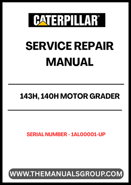  Unlock the full potential of your CAT 143H and 140H Motor Grader with our comprehensive Service Repair Manual. Designed specifically for models with serial numbers 1AL00001 and up, this manual is an essential resource for maintenance and repair, ensuring your equipment operates at peak performance.