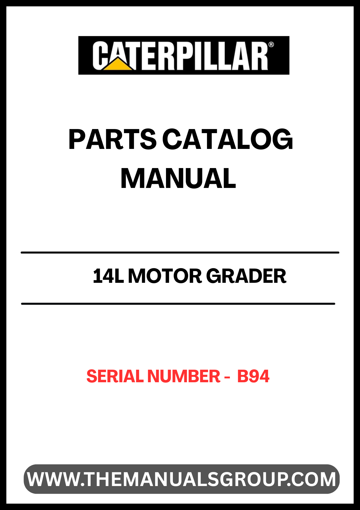 Discover the essential CAT 14L Motor Grader Parts Catalog Manual, specifically designed for serial number B94. This comprehensive manual is your go-to resource for identifying and sourcing the right parts for your motor grader, ensuring optimal performance and longevity of your equipment.