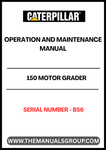 Discover the essential CAT 150 Motor Grader Operation and Maintenance Manual, specifically designed for serial number B56. This comprehensive guide is your go-to resource for understanding the intricate workings of your motor grader, ensuring optimal performance and longevity.