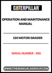 Discover the essential CAT 150 Motor Grader Operation and Maintenance Manual, specifically designed for serial number EB5. This comprehensive guide is your go-to resource for understanding the intricacies of operating and maintaining your motor grader, ensuring optimal performance and longevity.