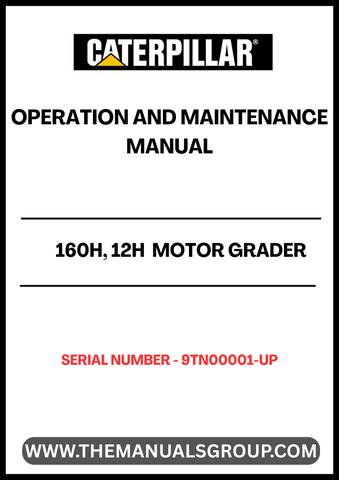 Discover the essential CAT 160H and 12H Motor Grader Operation and Maintenance Manual, specifically designed for serial numbers 9TN00001 and up. This comprehensive guide is powered by the reliable 3306 engine, ensuring you have the right information at your fingertips to keep your equipment running smoothly.