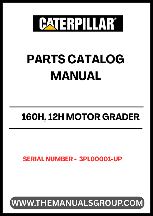 Discover the essential CAT 160H and 12H Motor Grader Parts Catalog Manual, designed specifically for models with serial number range 3PL00001-UP and powered by the reliable 3306 engine. This comprehensive manual is your go-to resource for identifying and sourcing the right parts for your motor grader, ensuring optimal performance and longevity.