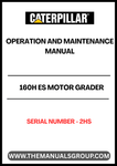 Enhance your operational efficiency with the CAT 160H ES Motor Grader Operation and Maintenance Manual. This comprehensive guide is specifically designed for serial number 2HS, providing you with essential insights into the optimal use and upkeep of your equipment.