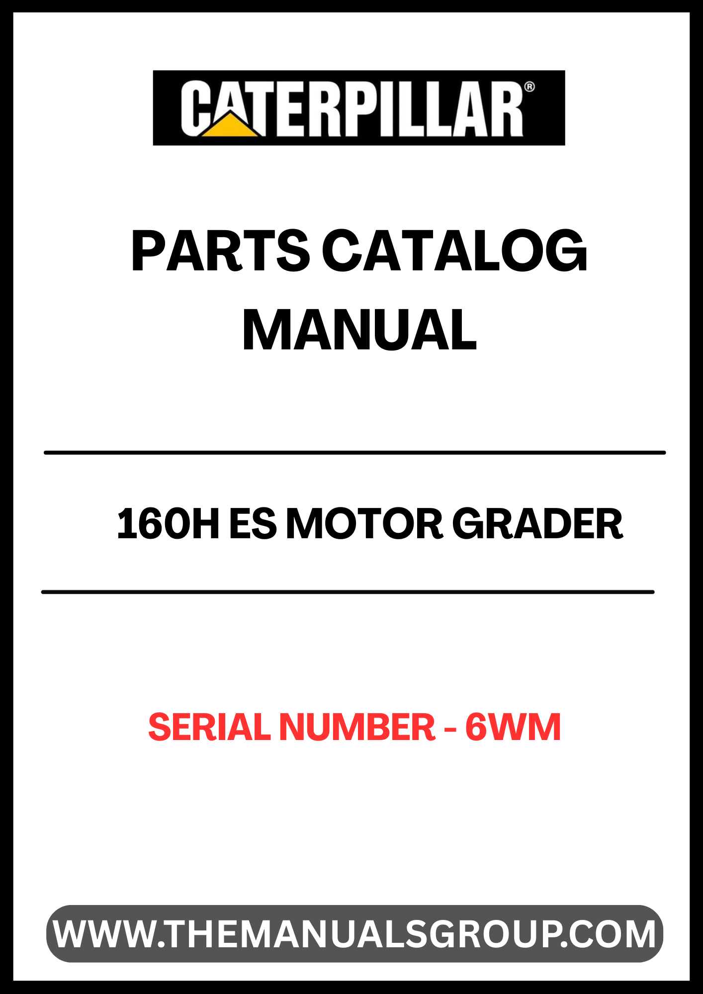 Discover the essential CAT 160H ES Motor Grader Parts Catalog Manual, designed specifically for serial number 6WM. This comprehensive manual is your go-to resource for identifying and sourcing the right parts for your motor grader, ensuring optimal performance and longevity of your equipment.